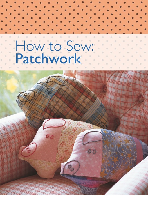 Title details for How to Sew--Patchwork by David & Charles Editors - Available